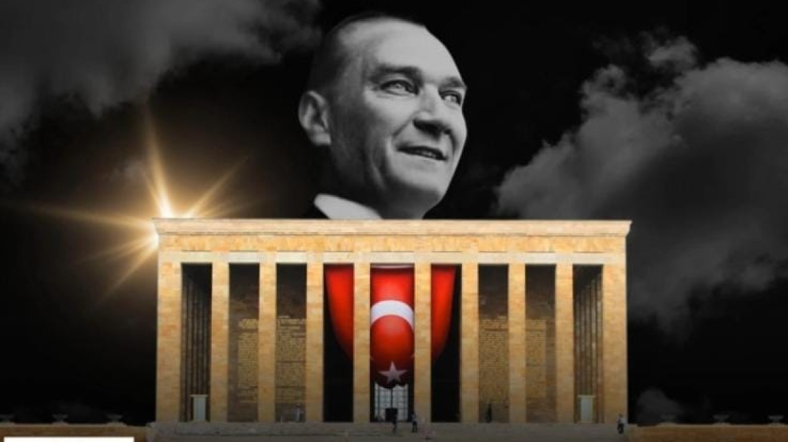 10 KASIM ATATÜRK'Ü ANMA GÜNÜ-GAZİ MUSTAFA KEMAL ATATÜRK'ÜN EBEDİYETE İNTİKALİNİN YIL DÖNÜMÜNDE SAYGI VE MİNNETLE ANIYORUZ